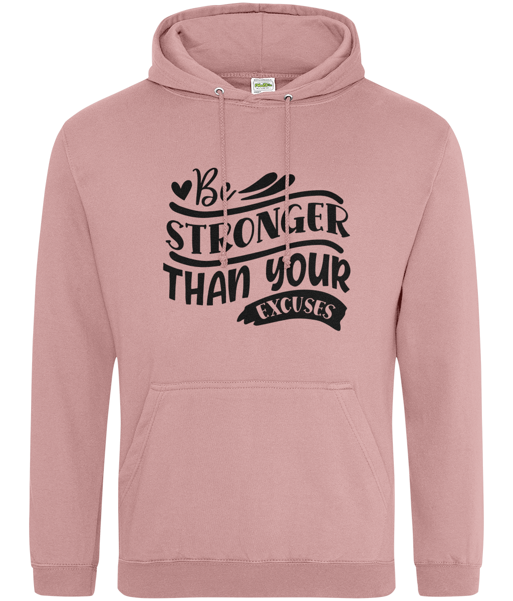 Motivational Hoodie - Be stronger than your excuses