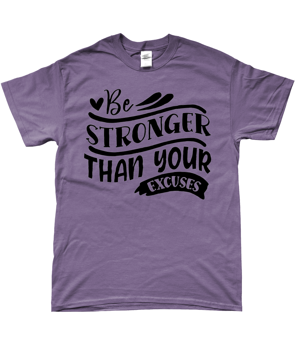 Motivational T-Shirt - Be stronger than your excuses