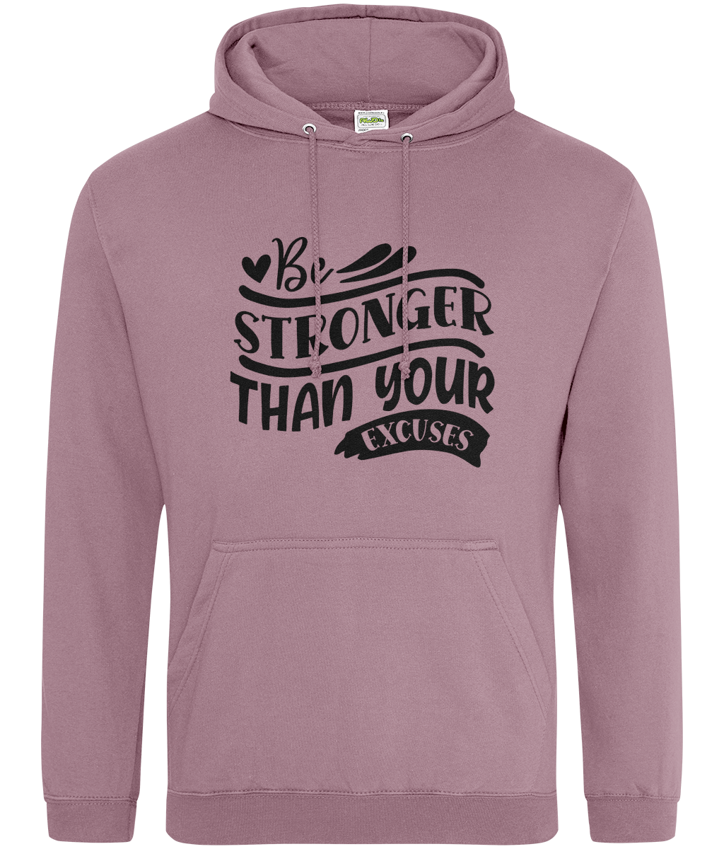 Motivational Hoodie - Be stronger than your excuses