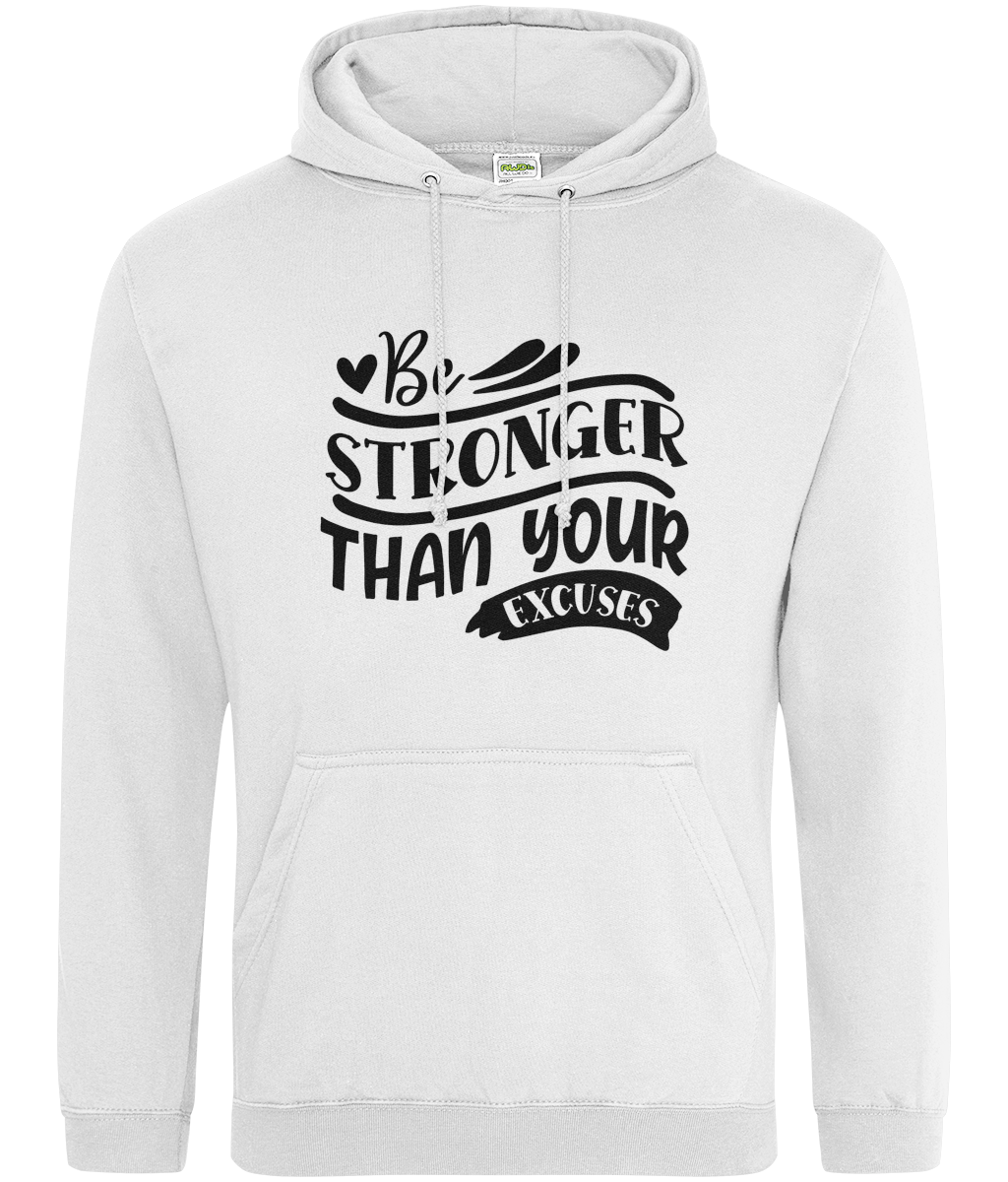 Motivational Hoodie - Be stronger than your excuses